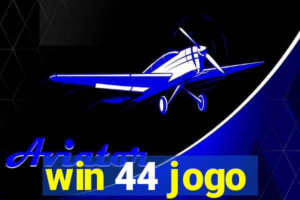 win 44 jogo